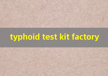 typhoid test kit factory